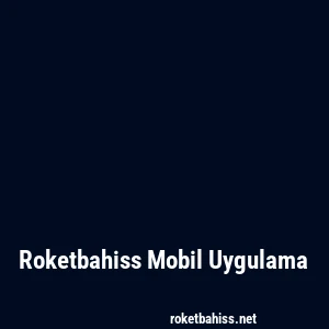 Roketbahiss Mobil Uygulama