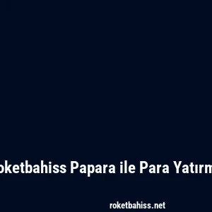 Roketbahiss Papara ile Para Yatırma